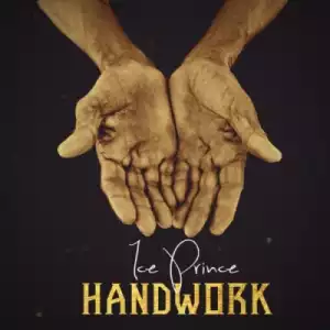 Ice Prince - “Handwork” ft. Austynobeatz